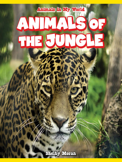 Title details for Animals of the Jungle by Shelby Moran - Wait list
